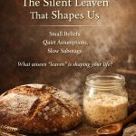 Artisan bread and sourdough starter on a wooden table, illustrating "The Hidden Beliefs That Quietly Sabotage Us."